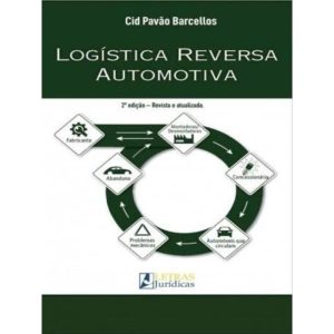 Logística reversa automotiva - 2ª edição revista e - LETRAS JURÍDICAS