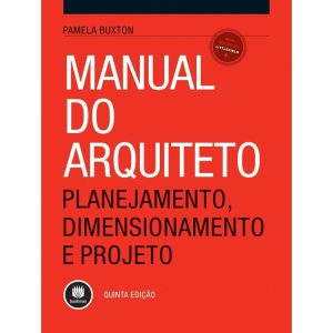 MANUAL DO ARQUITETO: PLANEJAMENTO, DIMENSIONAMENTO - BOOKMAN
