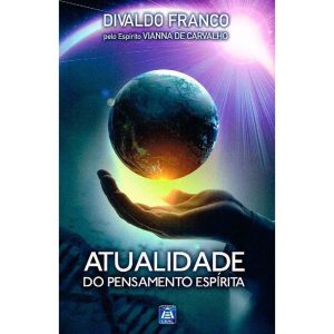 ATUALIDADE DO PENSAMENTO ESPÍRITA - EDITORA LEAL