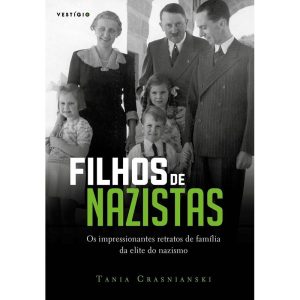 FILHOS DE NAZISTAS: OS IMPRESSIONANTES RETRATOS DE - VESTÍGIO