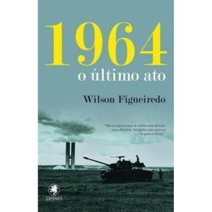 1964 - O ÚLTIMO ATO - Vol. 1 - GRYPHUS