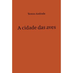 A CIDADE DAS AVES - LAMPARINA EDITORA