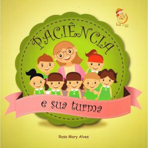PACIÊNCIA E SUA TURMA - BOA NOVA EDITORA