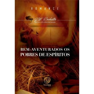 BEM-AVENTURADOS OS POBRES DE ESPÍRITO - NOVA EDIÇÃ - BOA NOVA EDITORA