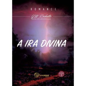 A IRA DIVINA - BOA NOVA EDITORA