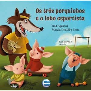 Os três porquinhos e o lobo esportista - ELEMENTAR PUBLICACOES EDITORA LTDA - ME