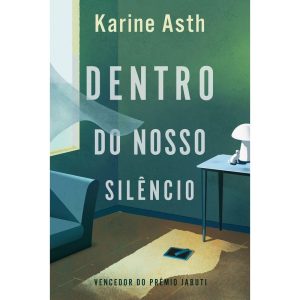 DENTRO DO NOSSO SILÊNCIO - VENCEDOR JABUTI 2023 - PARALELA