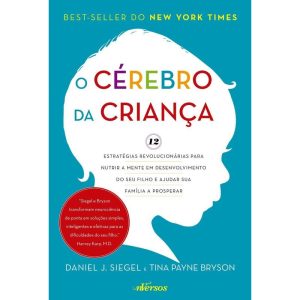 O CÉREBRO DA CRIANÇA: 12 ESTRATÉGIAS REVOLUCIONÁRI - EDITORA NVERSOS