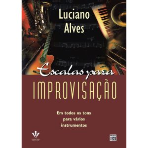 ESCALAS PARA IMPROVISAÇÃO: EM TODOS OS TONS PARA V - EDITORA IRMAOS VITALE