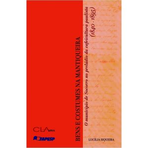 BENS E COSTUMES NA MANTIQUEIRA - CLA EDITORA
