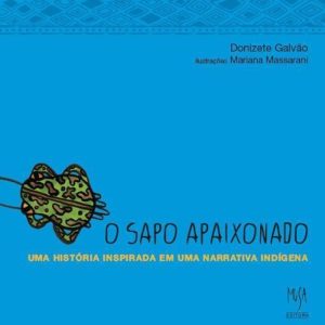 O SAPO APAIXONADO: UMA HISTÓRIA INSPIRADA EM UMA N - MUSA EDITORA LTDA