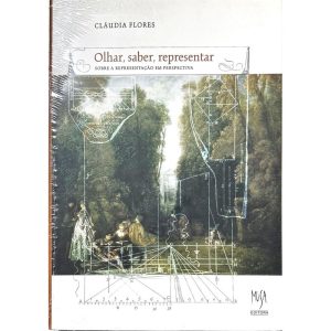 OLHAR, SABER, REPRESENTAR: SOBRE A REPRESENTAÇÃO E - MUSA EDITORA LTDA