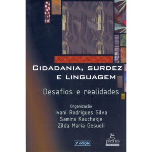 CIDADANIA, SURDEZ E LINGUAGEM: DESAFIOS E REALIDAD - PLEXUS EDITORA