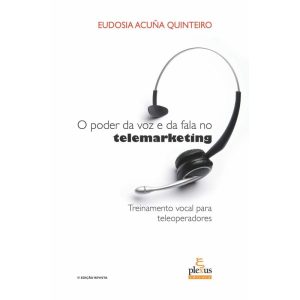 O PODER DA VOZ E DA FALA NO TELEMARKETING: TREINAM - PLEXUS EDITORA