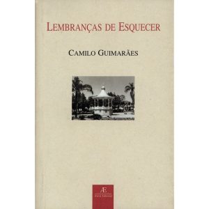 LEMBRANÇAS DE ESQUECER - ATELIÊ EDITORIAL