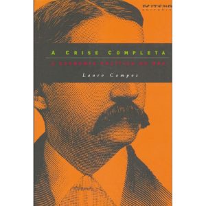 A CRISE COMPLETA - A ECONOMIA POLÍTICA DO NÃO - BOITEMPO
