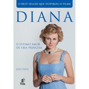 DIANA - O ÚLTIMO AMOR DE UMA PRINCESA - PRATA EDITORA