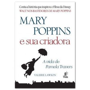 MARY POPPINS E SUA CRIADORA - A VIDA DE PAMELA TRA - PRATA EDITORA