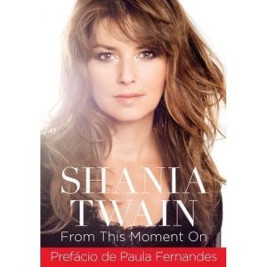 SHANIA TWAIN - FROM THIS MOMENT ON - PRATA EDITORA