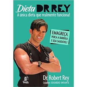 DIETA DR. REY - A ÚNICA DIETA QUE REALMENTE FUNCIO - PRATA EDITORA
