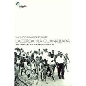 LACERDA NA GUANABARA A RECONSTRUCAO DO RIO DE JANE - ODISSEIA EDITORIAL