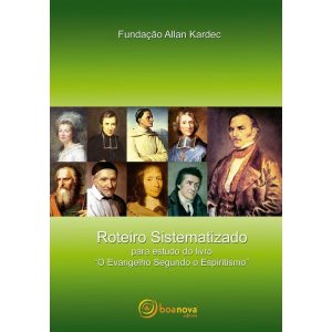 ROTEIRO SISTEMATIZADO PARA ESTUDO DO LIVRO "O EVAN - BOA NOVA EDITORA