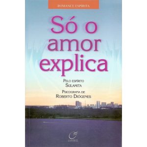 SÓ O AMOR EXPLICA - LUMEN