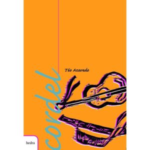 CORDEL: TÉO AZEVEDO - EDITORA HEDRA