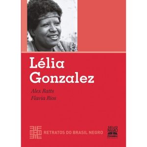 LÉLIA GONZALEZ - RETRATOS DO BRASIL NEGRO - SELO NEGRO EDIÇÕES