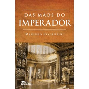 DAS MÃOS DO IMPERADOR - EDITORA LABRADOR