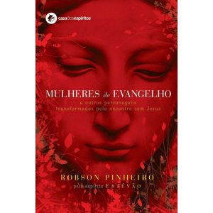 MULHERES DO EVANGELHO - CASA DOS ESPÍRITOS