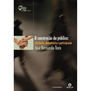 A CONSTRUÇÃO DO PÚBLICO: CIDADANIA, DEMOCRACIA - SENAC RIO
