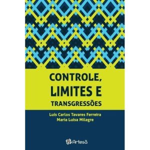 Controle, limites e transgressões - ARTESÃ EDITORA