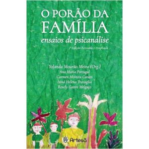 O porão da família: ensaios de psicanálise - ARTESÃ EDITORA
