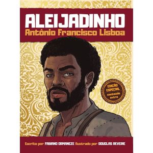Aleijadinho: Antônio Francisco Lisboa - MOSTARDA EDITORA