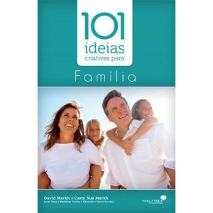 101 IDEIAS CRIATIVAS PARA FAMÍLIA - UNITED PRESS