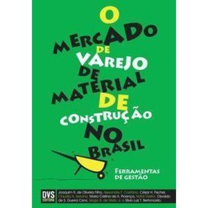 O MERCADO DE VAREJO DE MATERIAL DE CONSTRUÇÃO NO B - DVS EDITORA