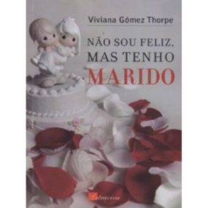 NAO SOU FELIZ, MAS TENHO MARIDO - 1 - LETRA VIVA