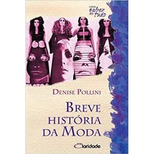 BREVE HISTORIA DA MODA - 2 - CLARIDADE