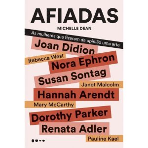 Afiadas: as mulheres que fizeram da opinião uma ar - TODAVIA