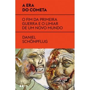 A era do cometa: o fim da primeira guerra e o limi - TODAVIA