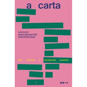 A carta: para entender a Constituição brasileira - TODAVIA