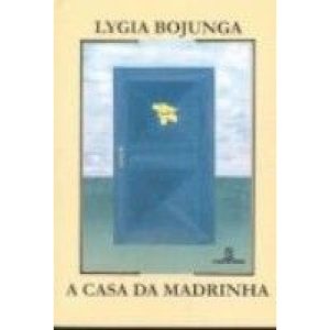 CASA DA MADRINHA, A - CASA LYGIA BOJUNGA