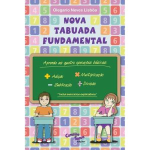 NOVA TABUADA FUNDAMENTAL: ADIÇÃO - SUBTRAÇÃO - MUL - CAMINHO SUAVE