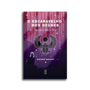 O ESCARAVELHO DOS DEUSES: LUGARES MALDITOS - EDITORA MOINHOS