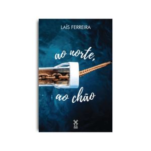 AO NORTE, AO CHÃO - EDITORA MOINHOS