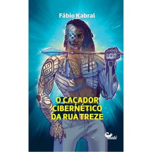 O CAÇADOR CIBERNÉTICO DA RUA TREZE - EDITORA MALÊ