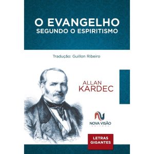 O EVANGELHO SEGUNDO O ESPIRITISMO - LETRAS GIGANTE - NOVA VISÃO