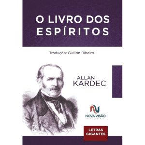 O LIVRO DOS ESPÍRITOS - LETRAS GIGANTES - NOVA VISÃO