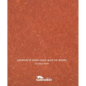 CARACOL É UMA CASA QUE SE ANDA, - EDITORA LABRADOR